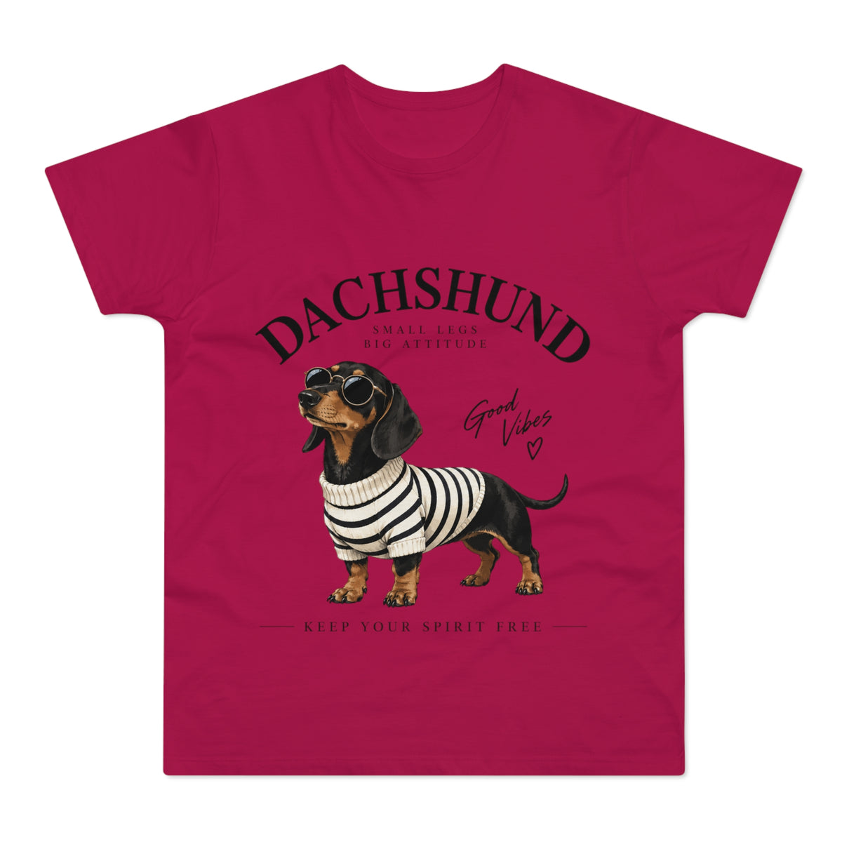 Dachshund T-Shirt - "Small Legs, Big Attitude" Graphic Tee (Good Vibes)