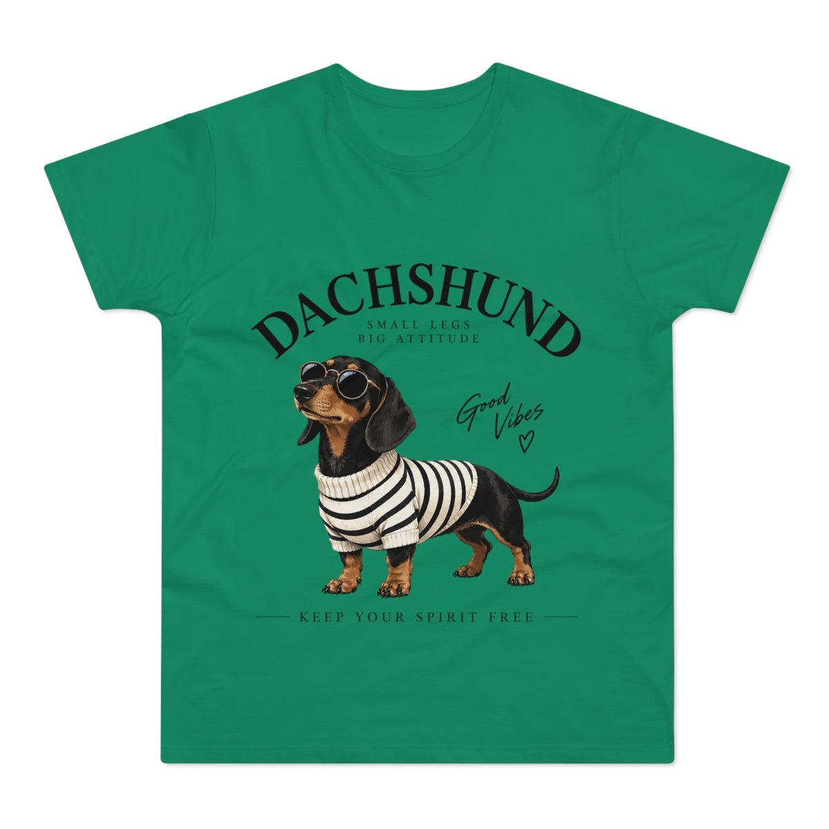 Dachshund T-Shirt - "Small Legs, Big Attitude" Graphic Tee (Good Vibes)