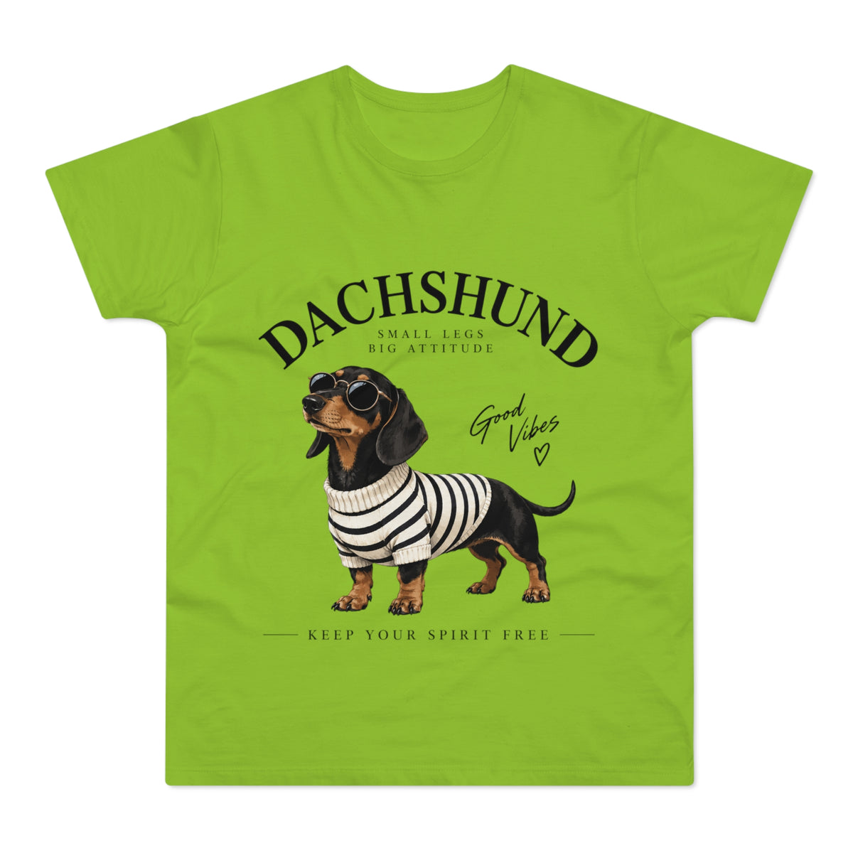 Dachshund T-Shirt - "Small Legs, Big Attitude" Graphic Tee (Good Vibes)