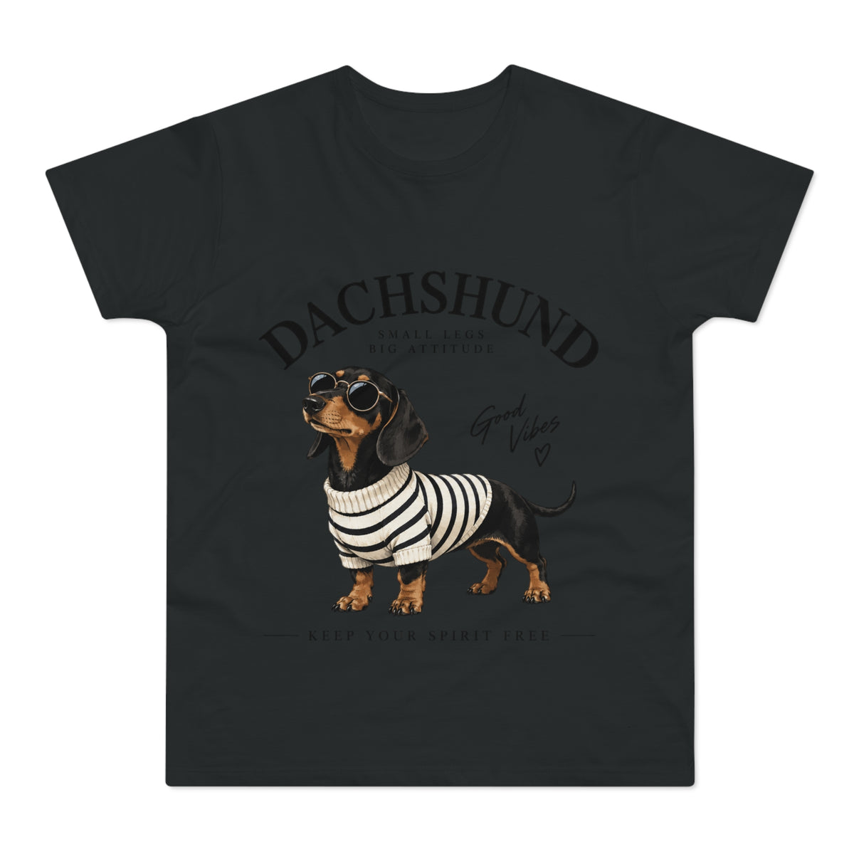 Dachshund T-Shirt - "Small Legs, Big Attitude" Graphic Tee (Good Vibes)