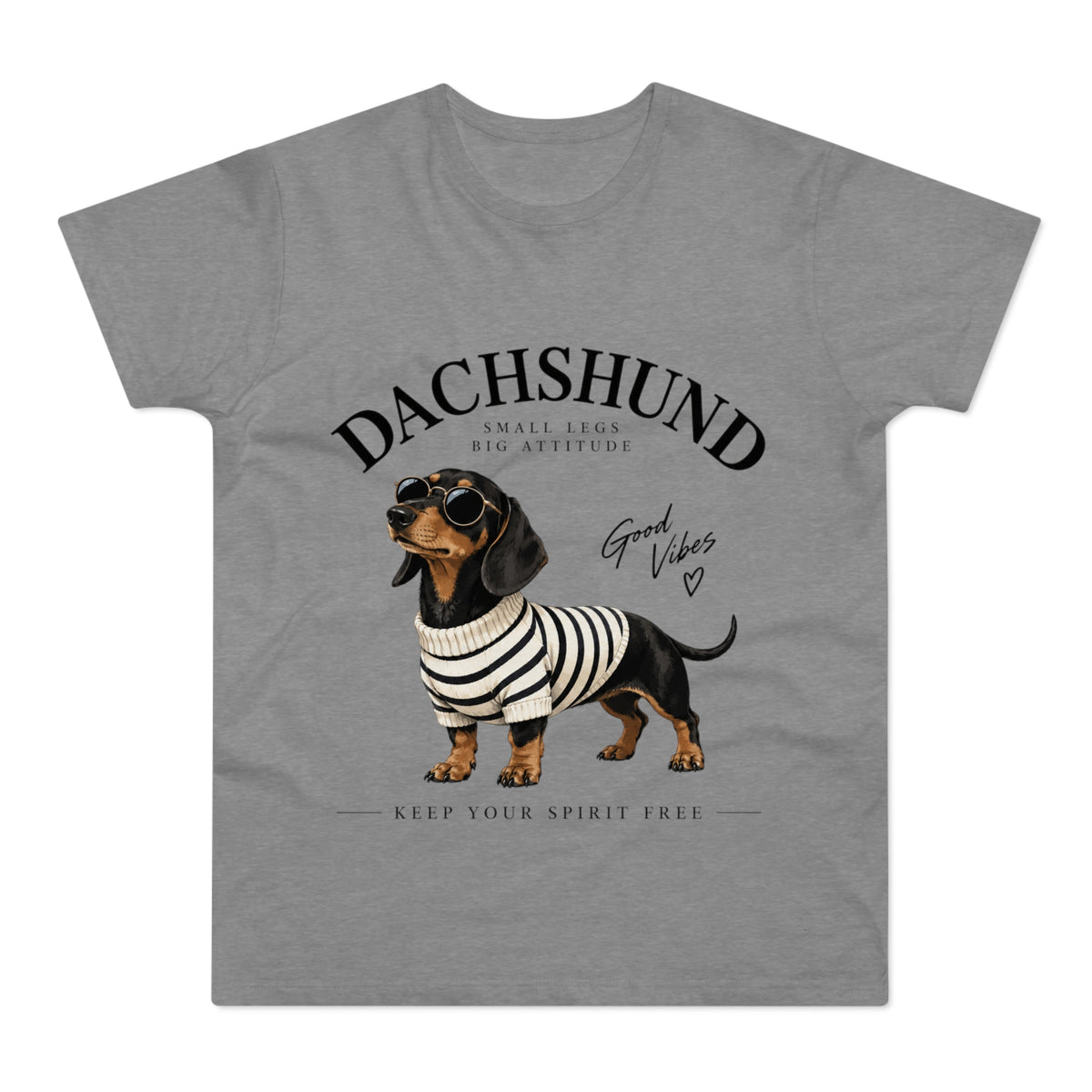 Dachshund T-Shirt - "Small Legs, Big Attitude" Graphic Tee (Good Vibes)
