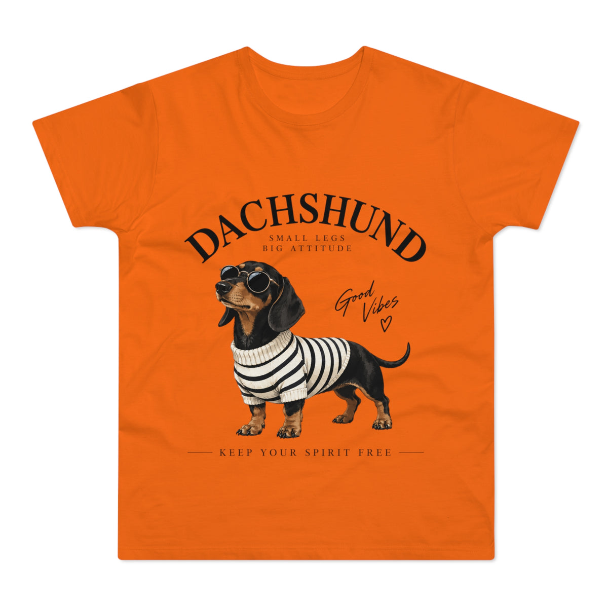Dachshund T-Shirt - "Small Legs, Big Attitude" Graphic Tee (Good Vibes)