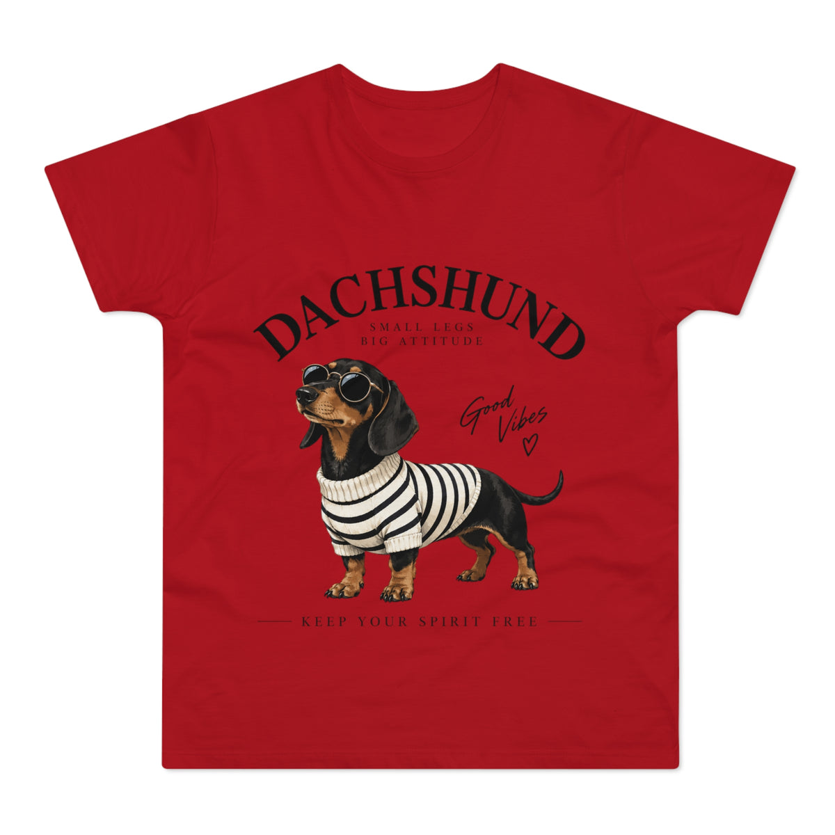 Dachshund T-Shirt - "Small Legs, Big Attitude" Graphic Tee (Good Vibes)